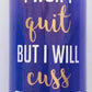 Purple - Quit & Cuss